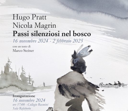 PASSI SILENZIOSI NEL BOSCO. NICOLA MAGRIN INCONTRA HUGO PRATT