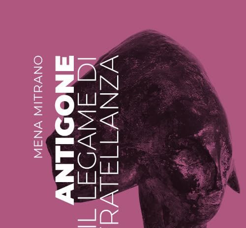 ANTIGONE E IL LEGAME DI FRATELLANZA