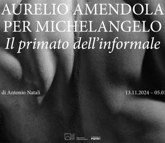 Aurelio Amendola per Michelangelo. Il primato dell’informale